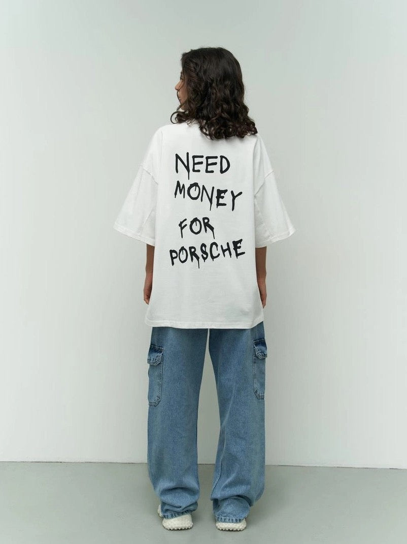 "Need Money for Porsche" Oversized Tee - Prime Fitz