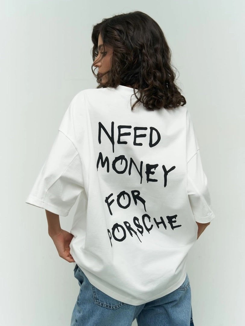 "Need Money for Porsche" Oversized Tee - Prime Fitz