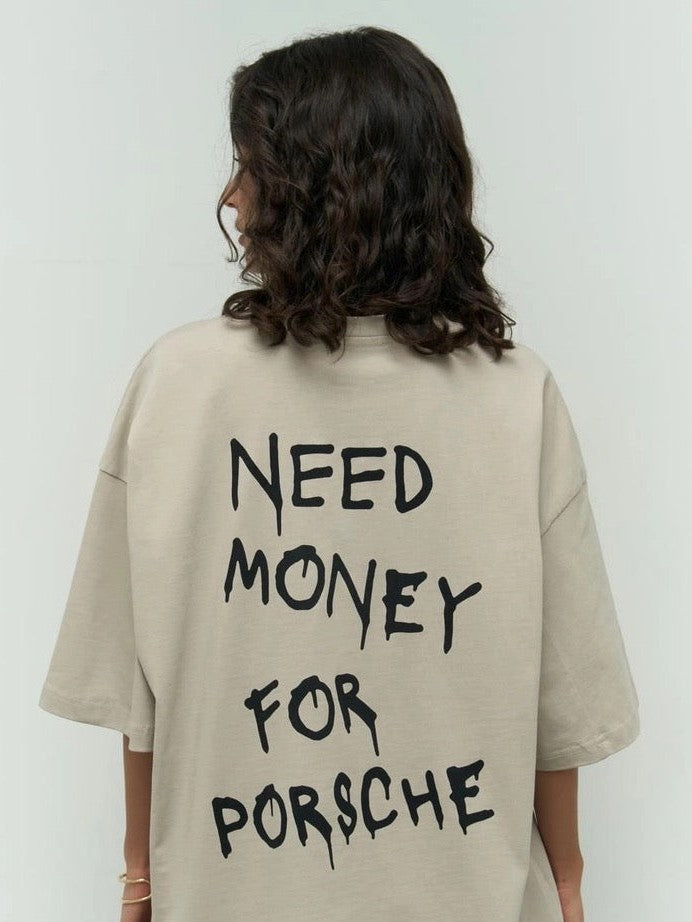 "Need Money for Porsche" Oversized Tee - Prime Fitz