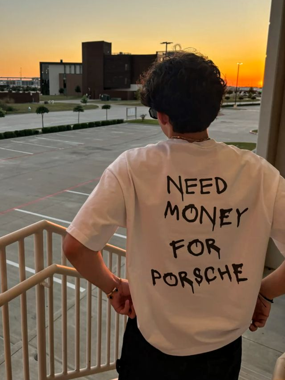 "Need Money for Porsche" Oversized Tee - Prime Fitz