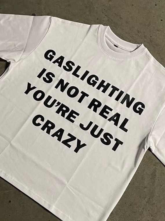 "Gaslighting is Not Real" Tee - Prime Fitz