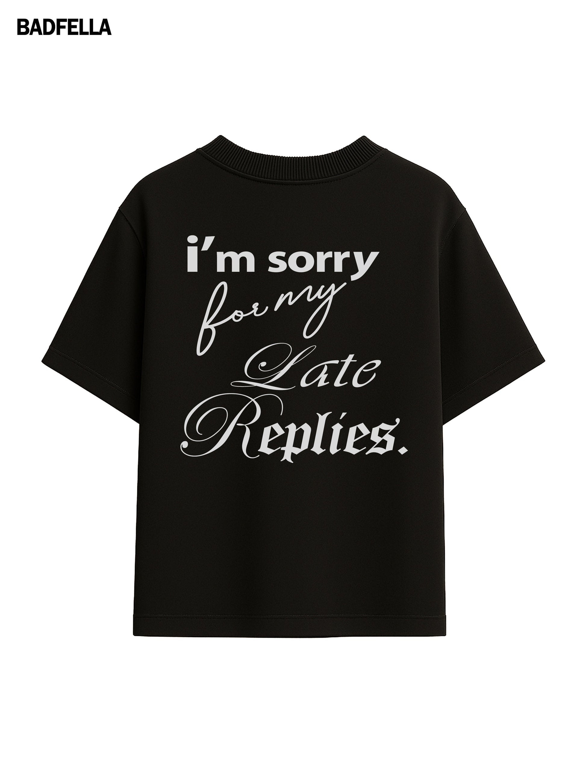 Sorry for My Late Replies Oversized Boxy Tee - Prime Fitz