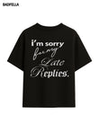 Sorry for My Late Replies Oversized Boxy Tee - Prime Fitz