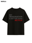 My imagination >> NETFLIX Tee - Prime Fitz